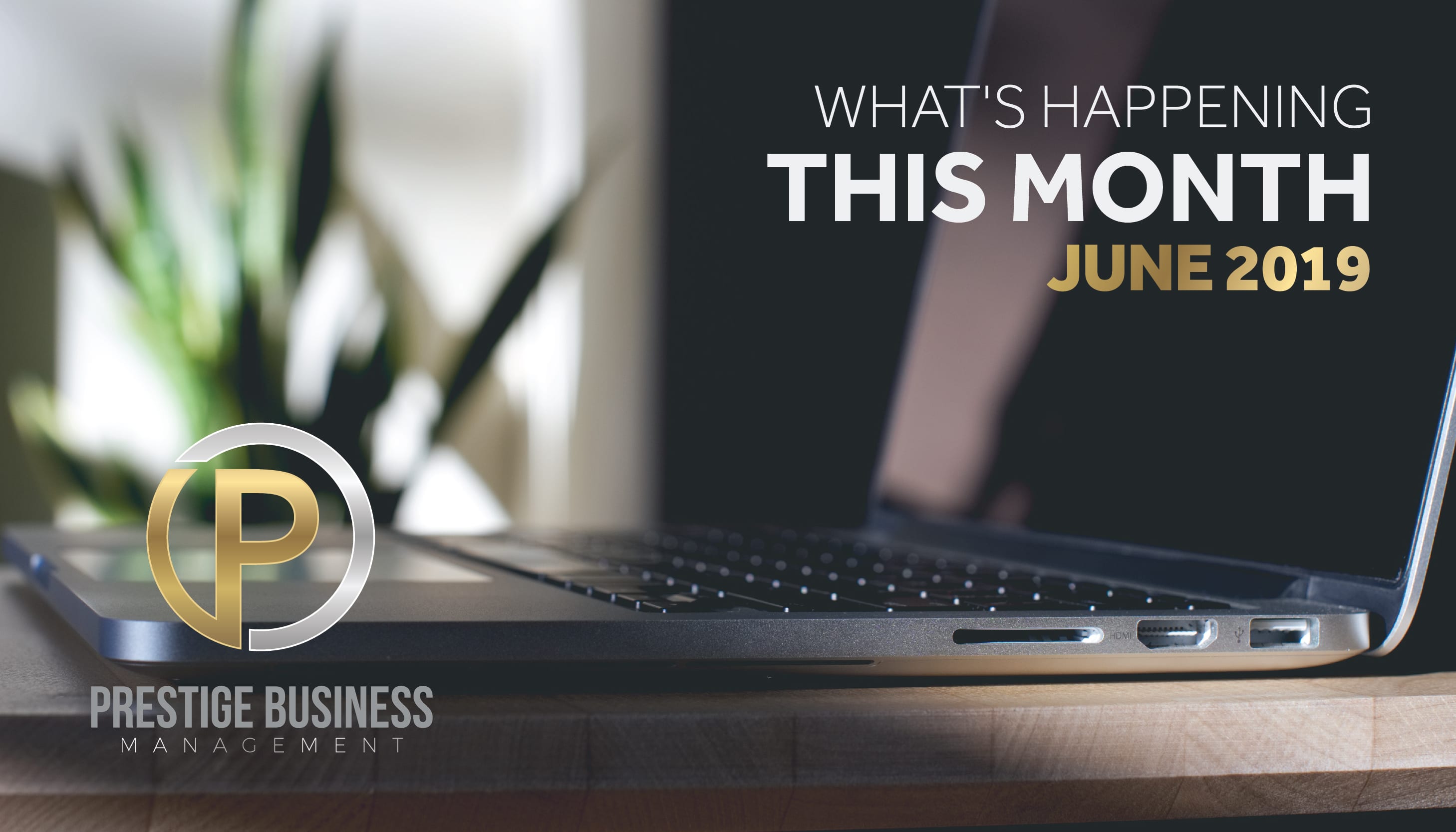 What’s Happening This Month – June 2019 News
