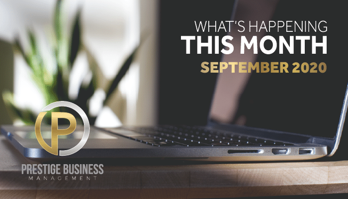 Welcome to the September 2020 News Update from Prestige Business Management Home Monthly News